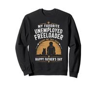 My Favorite Unemployed Freeloader Bought Me This Sweatshirt