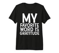 My Favorite Word is Gratitude Premium T-Shirt