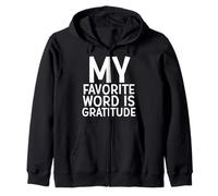 My Favorite Word Is Gratitude Zip Hoodie