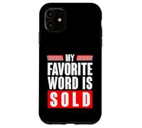 My Favorite Word Is Sold Funny Real Estate Agent Case for iPhone 11