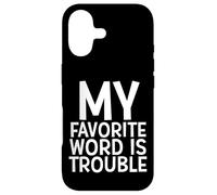 My Favorite Word Is Trouble Funny Joke Middle Name Trouble Case for iPhone 17