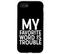 My Favorite Word Is Trouble Funny Joke Middle Name Trouble Case for iPhone SE (2020) / 7/8