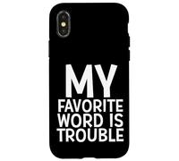 My Favorite Word Is Trouble Funny Joke Middle Name Trouble Case for iPhone X/XS