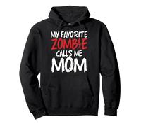 My favorite Zombie call me Mom of Zombie Pullover Hoodie