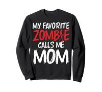 My favorite Zombie call me Mom of Zombie Sweatshirt