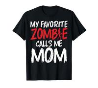 My favorite Zombie call me Mom of Zombie T-Shirt