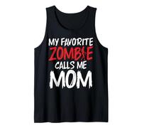 My favorite Zombie call me Mom of Zombie Tank Top