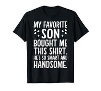 My Favorites Son Bought Me This Shirt So Smart Handsome T-Shirt