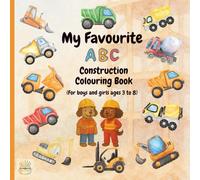 My Favourite ABC Construction Colouring Book: For boys and girls aged 3 to 8 years (My Favourite Colouring Book Series)
