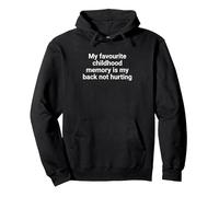 My Favourite Childhood Memory Is My Back Not Hurting Pullover Hoodie, Adult Unisex, Black, Medium