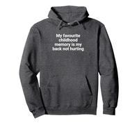 My Favourite Childhood Memory Is My Back Not Hurting Pullover Hoodie, Adult Unisex, Dark Heather Grey, Large