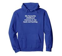 My Favourite Childhood Memory Is My Back Not Hurting Pullover Hoodie, Adult Unisex, Royal Blue, Medium