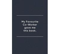 My Favourite Co-Worker Gave me this book.: Blank Lined Journal Notebook (110 pages/ 6x9 inch)