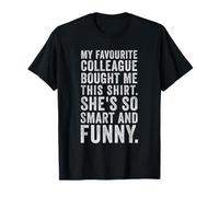 My Favourite Colleague Bought Me This Funny Work T-Shirt