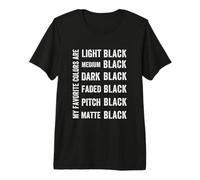 My Favourite Colour is Black, Fun Black Colour Lover Design Premium T-Shirt