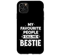 My Favourite People Call Me Bestie Case for iPhone 11 Pro Max