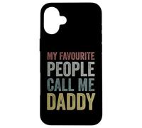 My Favourite People Call Me Daddy - Cool Retro Father's Day Case for iPhone 16 Plus