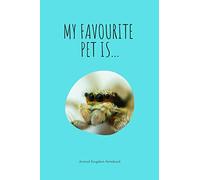My favourite pet is... / Animal Kingdom Notebook: Spider Notebook for Animal lovers, Cute Spider Notepad Gift,College Ruled Wide Lined Journal, 6x9 inches