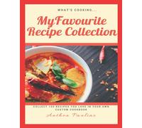 My Favourite Recipe Collection: Collect 100 recipes you love in your own custom cookbook|Blank Recipe Book to write in|(Recipe Journal and ... Recip (Easy Recipes Bursting with Flavour)