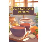 My Favourite Recipes: Cooking Journal: Write In Your Own Favorites