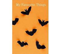 My Favourite Things: A BAT lovers journal/ notebook. Perfect for school, work, Xmas, valentines, birthday, mothers day, fathers day and every day use GIFT IT TODAY; UNDER £5