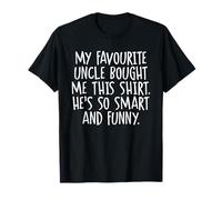 My Favourite Uncle Bought Me This Funny Niece Nephew Gift T-Shirt