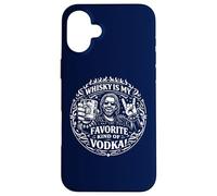 My favourite vodka is whisky Case for iPhone 16 Plus