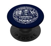 My favourite vodka is whisky PopSockets Adhesive PopGrip