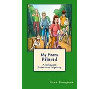 My Fears Relieved: A Delaware Detectives Mystery: Volume 3
