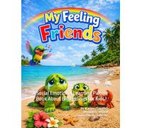 My Feeling Friends: A Social Emotional Learning Picture Book About Big Feelings for Kids
