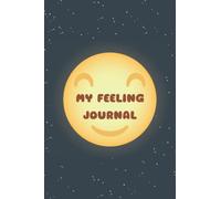 My Feeling Journal: Mood Journal Mental Health Tracker, Lets Keep It Simple
