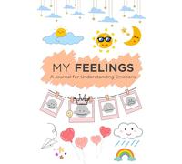 My Feelings: A Journal for Understanding Emotions