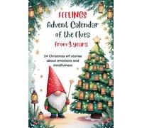 My Feelings Advent Calendar for ages 3 and up. 24 Christmas elf stories about feelings, mindfulness, and interactive pages for children ages 3 and up.