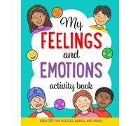 My Feelings and Emotions Activity Book - Over 50 fun puzzles, games, and more!