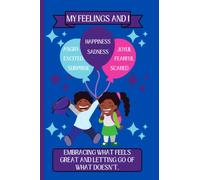 My Feelings and I: A Daily Check-In Journal to Help Kids and Teens Track, Regulate and Express their Emotions, while Practicing Mindfulness, Gratitude and Positivity. (Age 5-15).