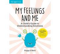 My Feelings and Me : A Child's Guide to Understanding Emotions