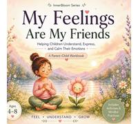 My Feelings Are My Friends: Helping Children Understand, Express, and Calm Their Emotions