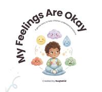 My Feelings Are Okay: A gentle story to help children understand emotions