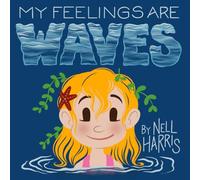My Feelings are Waves (US version): Big Feelings and Rejection Sensitive Dysphoria