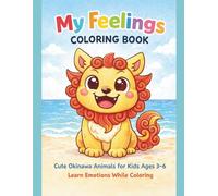 My Feelings Coloring Book for Kids Ages 3-6: Cute Okinawa Animals to Learn Emotions | Big Simple Designs for Toddlers and Preschoolers