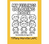 My Feelings Coloring Book: Fun Activities to Help Kids Understand and Express Their Emotions