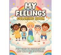 My Feelings Coloring Book: Fun Ways to Understand and Calm Big Emotions