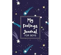 My Feelings Journal for Boys: Feelings Journal for Kids - Help Your Child Express Their Emotions Through Writing, Drawing, and Sharing - Reduce ... and Stress - Outer Space and Shooting Stars