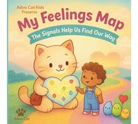 My Feelings Map: The Signals Help Us Find Our Way (Advo Cat Kids Series)