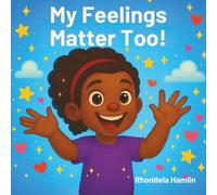 My Feelings Matter Too!