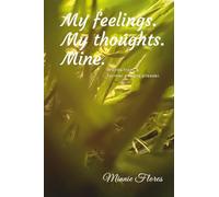 My feelings. My thoughts. Mine.: Words from a former people pleaser.