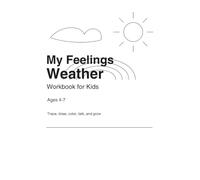 My Feelings Weather Workbook for Kids: A Calm Social Emotional Learning Activity Book for Ages 4-7