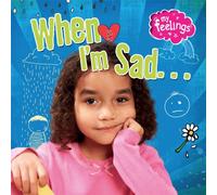 My Feelings: When I'm Sad