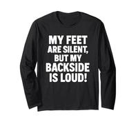 My Feet are Silent But My Backside is Loud Funny Fart Walk Long Sleeve T-Shirt