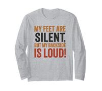 My Feet are Silent But My Backside is Loud Funny Fart Walk Long Sleeve T-Shirt